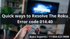 Roku is among the best online media players who are providing streaming content through various platforms. But although the device is great, there are sometimes users who may face some issues in the device. One of the common errors is the Roku Error code 014.40. There are various reasons why you must have been facing this error. Most people won’t have any idea what is going on with their devices. To fix this issue you have to follow our steps or call our experts at +1-844-521-9090 
