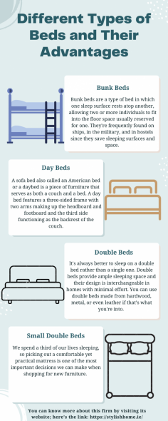 Different Types of Beds and Their Advantages

We live in a world where it's becoming increasingly difficult to divide life into neat, compartmentalized packages. Nowadays, families are often forced to live in confined spaces which they might not have the luxury of designing and customizing as they see fit. 
