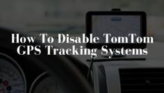 TomTom will make your journey easier and familiar with the routes, it is also very easy to use, and has unique features. In order to disable TomTom GPS Tracking System, your must be updated properly. Otherwise, you will face hurdles while operating with the TomTom device. For More Details contact our experts on the website.  https://mapupdates.org/blog/disable-tomtom-gps-tracking-systems/
