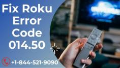 Roku is one of the best players around the world. But sometimes users may face the issue of Roku error code 014.50 .There are various reasons why you must have been facing this error. Most people won’t have any idea what is going on with their Roku device. Well, they need not worry as our experts are going to help you out. Just grab your phone, call our  experts at +1-844-521-9090

