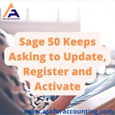 Sage 50 keeps asking to register, activate or update even though you did. This error causes data path files not updated properly, two or more versions using the same data path, and updates have not been installed properly. You need to run Sage 50 as administrator, update data path files, and create a new data path using the Sage 50 database repair utility https://www.askforaccounting.com/sage-50-keeps-asking-to-update-register-or-activate/