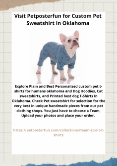 Explore Plain and Best Personalized custom pet t-shirts for humans oklahoma  and Dog Hoodies, Cat sweatshirts, and Printed best dog T-Shirts In Oklahoma. Check Pet sweatshirt for  selection for the very best in unique handmade pieces from our pet clothing shops. You just have to choose a Team, Upload your photos and place your order. 

https://petposterfun.com/collections/team-spirit-t-shirts
