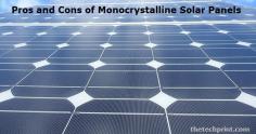 Pros and cons of monocrystalline solar panels. Monocrystalline solar panels are made from a single large crystal of silicon. They are more efficient than