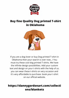 If you are a dog lover or buy Dog printed T-shirt in Oklahoma then your search is over now…! You must try these cool dog printed T-shirts. We have the infinite design possibilities. Add your custom text and design on your t-shirts with the help of us. you can wear these t-shirts on very occasion and it's very affordable to purchase. book your t-shirt on our official website.
