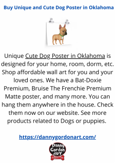 Unique Cute Dog Poster in Oklahoma is designed for your home, room, dorm, etc. Shop affordable wall art for you and your loved ones. We have a Bat-Doxie Premium, Bruise The Frenchie Premium Matte poster, and many more. You can hang them anywhere in the house. Check them now on our website. See more products related to Dogs or puppies. 

https://dannygordonart.com/

