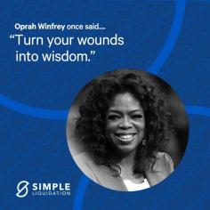 If you've had to resign yourself to the fact that your business is being liquidated, don't beat yourself up about it. 

As Oprah Winfrey once said... “Turn your wounds into wisdom.” ❤️

So in other words, take the opportunity to learn from what's happened and use that knowledge to make changes in the future.  

www.simpleliquidation.co.uk



