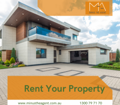 Are you looking to rent your property online? Then list your home with Minus The Agent. Here you can get the best tenants for your property. Sign up today to buy suitable packages.
Website for more information: www.minustheagent.com.au/rent-your-property-in-a-trendy-way