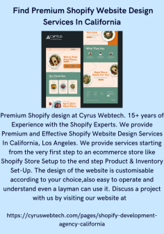 Premium Shopify design at Cyrus Webtech. 15+ years of Experience with the Shopify Experts. We provide Premium and Effective Shopify Website Design Services In California, Los Angeles. We provide services starting from the very first step to an ecommerce store like Shopify Store Setup to the end step Product & Inventory Set-Up. The design of the website is customisable according to your choice,also easy to operate and understand even a layman can use it. Discuss a project with us by visiting our website at   

https://cyruswebtech.com/pages/shopify-development-agency-california
