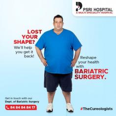 Are diet and exercise having little to no effect on your weight? You might be in need of Bariatric Surgery. Avail the best treatment for weight loss at PSRI Hospital and get back in shape.