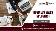 Get Assistance With Business Sales Specialist

Our business growth specialist specializes in business sales and helps you to profitably undertake a planned strategy at First Choice Business Brokers New York City. To know more details, reach our website.