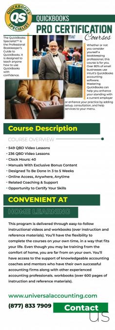 The Professional Bookkeeper's Guide to QuickBooks is The QuickBooks specialist. Take the quickbooks pro certification courses course.  It is intended to teach anyone how to confidently use QuickBooks. This training is for you whether or not you consider yourself a professional bookkeeper. QuickBooks accounting software is used by over 80% of small businesses. Adding setup, consultation, and help services to your menu by mastering QuickBooks can help you improve your standing with a current employer or enhance your practice.  For more info visit here: https://universalaccounting.com/quickbooks-specialist/