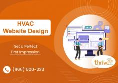 Increase your HVAC Leads with a Well-Designed Website

We specialize in responsive HVAC website design services and make your business reach the next level. In order to ensure that your visitors can easily find you, our professionals will optimize your website for both mobile use and search engines. To know more details send mail to info@thrivesearch.com.