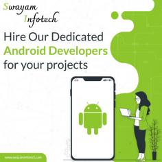 Do hire Android developers from Swayam Infotech. Our well-experienced android app developers use the best technologies to build the best and easy-to-use android applications.
