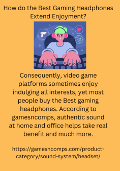 How do the Best Gaming Headphones Extend Enjoyment?
Consequently, video game platforms sometimes enjoy indulging all interests, yet most people buy the Best gaming headphones. According to gamesncomps, authentic sound at home and office helps take real benefit and much more.

