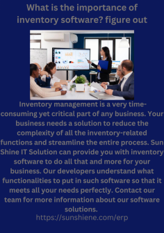 What is the importance of inventory software? figure out
16. Inventory management is a very time-consuming yet critical part of any business. Your business needs a solution to reduce the complexity of all the inventory-related functions and streamline the entire process. Sun Shine IT Solution can provide you with inventory software to do all that and more for your business. Our developers understand what functionalities to put in such software so that it meets all your needs perfectly. Contact our team for more information about our software solutions. https://sunshiene.com/erp
