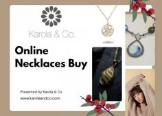 Online necklaces from Karola & Co are the ideal way to give any ensemble a dash of glitz and refinement. Finding a necklace that suits your style and taste is simple thanks to the brand's large selection of types and designs. Shop online at Karola & Co. to find a world of stunning necklaces that are on-trend. 
https://karolaandco.com/collections/collares