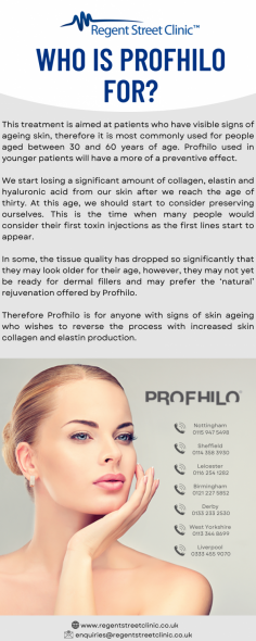 This treatment is aimed at patients who have visible signs of ageing skin, therefore it is most commonly used for people aged between 30 and 60 years of age. Profhilo used in younger patients will have a more of a preventive effect.
Know more: https://www.regentstreetclinic.co.uk/profhilo/
