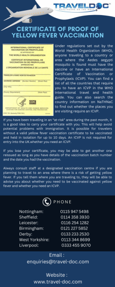 Under regulations set out by the World Health Organization (WHO), anyone traveling to a country or area where the Aedes aegypti mosquito is found must have the vaccine or have an International Certificate of Vaccination or Prophylaxis (ICVP). You can find a list of all the countries that require you to have an ICVP in the WHO International travel and health guide. You can also search the country information on NaTHNaC to find out whether the places you are visiting require an ICVP.


Know more: https://www.travel-doc.com/service/yellowfever/
