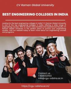 Looking for the best engineering colleges in India? CV Raman Global University is one of the top engineering colleges in India, offering a wide range of engineering courses. With its world-class facilities and experienced faculty, CV Raman Global University is the perfect place to pursue your engineering studies. Visit our website today to learn more about our engineering courses and programs.