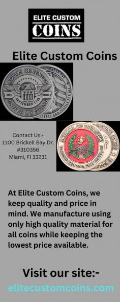 Elitecustomcoins.com offers the highest quality custom coins on the market. Our coins are crafted with exquisite detail, making them perfect for commemorative awards, recognition of achievement and military challenge coins. Check out our site for more details.
https://www.elitecustomcoins.com/