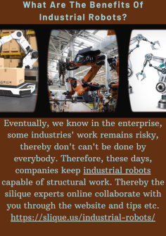 What Are The Benefits Of Industrial Robots?
Eventually, we know in the enterprise, some industries' work remains risky, thereby don't can't be done by everybody. Therefore, these days, companies keep industrial robots capable of structural work. Thereby the silique experts online collaborate with you through the website and tips etc.https://slique.us/industrial-robots/

