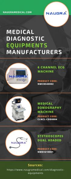 Medical Diagnostic Equipments Manufacturers
Medical Diagnostic Equipments plays a very vital role in diagnosing sickness in order to ensure the most effective treatment is been given to the patient. NaugraMedical is a leading Medical Diagnostic Equipments Manufacturers, supplier and exporter in India, China. Our Medical Diagnostic Equipment complies with international quality standards.
For more details visit us at: https://www.naugramedical.com/diagnostic-equipments 
