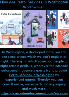 How Are Petrol Services In Washington Worthwhile? 
In Washington, a developed state, we can see some crimes which we can't neglect at night. Thereby, in which some bad people at night remain perilous,  wherever the cascade enforcement agency experts try to provide Patrol services in Washington by experienced guards. Thereby you can consult online, our experts for any inquiry and much more.
https://cascadeenforcement.com/services

