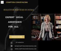 When it comes to complex issues like family law, real estate, employment disputes, and commercial law, a solicitor in Dubai can provide both legal advice and representation. They support residents, companies, and organizations in Dubai while ensuring compliance with local laws. To Know more visit our website.

https://www.comptonconveyancing.com/solicitordubai