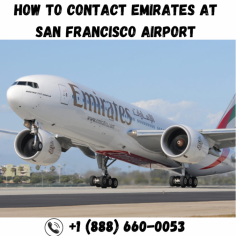 To contact Emirates at San Francisco Airport, you can reach out to their customer service hotline at +1 (888) 660-0053. The Emirates team at San Francisco Airport provides assistance and information regarding flights, reservations, baggage, and more. Whether you have inquiries about arrivals, departures, or general queries, their dedicated staff is available to assist you. Get in touch with Emirates for a seamless travel experience, and enjoy their world-class servic