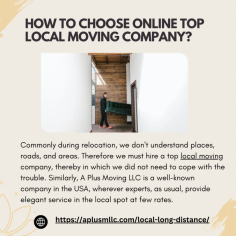 Commonly during relocation, we don't understand places, roads, and areas. Therefore we must hire a top local moving company, thereby in which we did not need to cope with the trouble. Similarly, A Plus Moving LLC is a well-known company in the USA, wherever experts, as usual, provide elegant service in the local spot at few rates.
