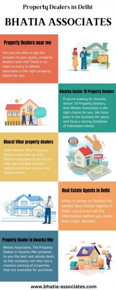 Are you not able to get the answers to your query, property dealers near me? There is no need to worry as Bhatia Associates is the right property dealer in Delhi for you. 

