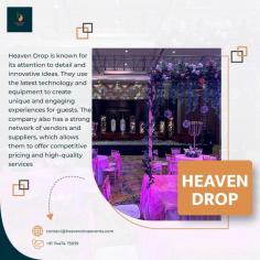 Heaven Drop is known for its attention to detail and innovative ideas. They use the latest technology and equipment to create unique and engaging experiences for guests. The company also has a strong network of vendors and suppliers, which allows them to offer competitive pricing and high-quality services

For more details :
Website:  https://heavendropevents.com
Contact: contact@heavendropevents.com , +91 74474 75939