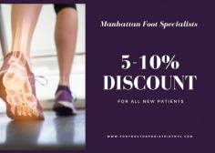 Manhattan Foot Specialists is a multi-specialty practice with award-winning physicians sited in prominent media outlets. Best rated NYC Foot doctor Dr. Rimawi provides a full range of podiatry procedures including cutting-edge laser foot surgery, minimally invasive surgery, laser treatment for warts using the latest techniques and technologies available in the U.S. For a limited time, an event for all new patients offers a 5-10% discount on any procedure. 

Manhattan Foot Specialists
Union Square
55 W 17th St STE 106,
New York, NY 10011
(212) 378-9991

Upper East Side
983 Park Avenue, Ste 1D14,
New York, NY 10028
(212) 389-1886
Web Address https://www.footdoctorpodiatristnyc.com
https://footdoctorpodiatristnyc.business.site/
E-mail info@footdoctorpodiatristnyc.com 

Our locations on the map:
Union Square https://goo.gl/maps/kea5dAUJenh1m85y5
Upper East Side https://goo.gl/maps/WjiEhPH6ydZxPGHfA

Nearby Locations:
Union Square
Gramercy Park | Rose Hill | Kips Bay | Nomad | Murray Hill | Koreatown
10010 | 10016 | 10453 | 10017

Nearby Locations:
Upper East Side
Yorkville | Manhattan Valley | Lenox Hill | Sutton Place | Carnegie Hill | East Harlem
10028 | 10025 | 10021| 10022 | 10029

Working Hours Union Square & Upper East Side:
Monday: 8AM - 7PM
Tuesday: 8AM - 7PM
Wednesday: 8AM - 7PM
Thursday: 8AM - 7PM
Friday: 8AM - 5PM
Saturday: Closed
Sunday: Closed

Payment: cash, check, credit cards.