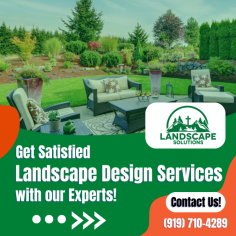 Get Talented Landscape Designers Today!

At Landscape Solutions, we provide a warm and inviting environment with quality landscaping design services. We can help you create your personal design from scratch, or completely redo your present landscaping to fit your lifestyle and esthetics. Get in touch with the best landscape company!
