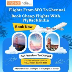FlyBackIndia provides excellent service on flights from SFO to Chennai. The greatest deal you will found for a round-trip flight with the biggest discount. FlyBackIndia is the greatest place to purchase cheap flight tickets and get the best deals.
