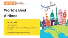 World's Best Airlines: Choosing the right airline can make or break your vacation when it comes to air travel. When selecting the finest airline for your upcoming vacation, there are several factors to take into account, from comfort and amenities to safety and on-time performance.

In this article, we'll take a closer look at some of the top airlines in the world as well as the crucial factors that support their status as market leaders. Regardless of whether you're traveling for business or pleasure, this guide will assist you in making an informed choice when you book your next ticket.
https://flybackindia.com/blog/worlds-best-airlines/