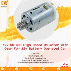 12V RS-380 High-Speed Dc Motor with Gear For 12v Battery Operated Car
A high-speed dc motor is a type of motor that is capable of generating a high-speed rotation. A gear is part of a mechanism that can be connected to a shaft and be used to transmit torque. This gear is attached to the motor and connected to a battery. This gear allows the motor to be powered by an external battery instead of being powered by the car's engine. This dc motor is a 12v dc motor that operates on a 12v battery. It has a gear that can be attached to a car. The gear can help the car move quickly and easily. This is a high-quality DC motor, with a gear for the 12V battery-operated car. This is a medium-sized motor. It works in the range of 12V.  This motor has a metal casing body for long life. This motor is not waterproof. It can be utilized in a variety of toys, electrical equipment, and other things because of its small size.
Features:-
•	Toy cars
•	Windmill projects
•	Basic Electronics projects  
•	additionally capable of rotating robot wheels
•	Brand new & high-quality motors
