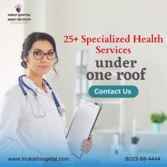 Experience world-class medical care and expertise at our Super Specialty Hospital in Chandigarh. Our dedicated team of skilled doctors and state-of-the-art facilities ensure the highest quality treatment across various specialties. Your health is our priority - trust us for compassionate care and advanced treatments. Call:  +91-9023-88-4444
Web: https://www.mukathospital.com