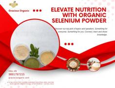 Explore the natural potency of Organic Selenium Powder, a powerful dietary supplement that provides numerous health benefits. Selenium, a vital trace mineral, plays a crucial role in supporting various bodily functions.

https://graciousorganic.com/product/gromiven-se/