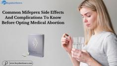 The Mifeprex abortion pill has proven to be a safe and effective method for ending an unwanted pregnancy. While common side effects are bleeding, cramping, and nausea, some serious complications are very rare. Thus it is recommended to follow all the medical guidelines, do proper checkups, and then take the Mifeprex abortion pill for effective results. You can also buy Mifeprex online from buyabortionrx at an affordable price. 
Visit our website: https://womenhealthexperts.wordpress.com/2023/08/01/common-mifeprex-side-effects-and-complications-to-know-before-opting-medical-abortion/

