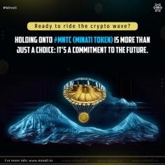 Ready to ride the crypto wave holding onto MNTC Minati Token is more than just a choice it's a commitment tp the future.