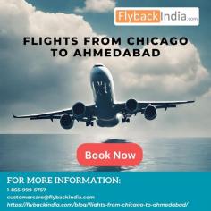 With flybackindia, flights from Chicago to Ahmedabad are inexpensive. You can quickly find low-cost flights and pick the seat of your choice at FlyBackIndia, your online travel agency.