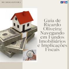 Descubra a experiência de Ricardo Oliveira, um experiente profissional imobiliário, enquanto ele navega pelo intrincado cenário dos fundos imobiliários e suas implicações fiscais. Os insights de Ricardo Oliveira fornecem orientação essencial para investidores que procuram tomar decisões informadas no mundo do financiamento imobiliário e da fiscalidade.
Visite mais:- https://ricardooliveirabr.weebly.com/blog/guia-de-ricardo-oliveira-navegando-em-fundos-imobiliarios-e-implicacoes-fiscais