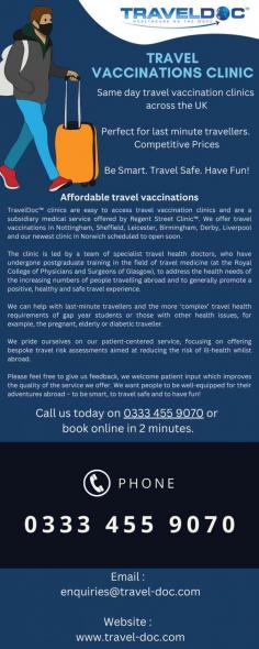 We offer a full range of services including all travel vaccinations and anti-malarials, including yellow fever vaccine, hepatitis A and B, rabies, japanese encephalitis, meningitis ACWY, cholera, typhoid, tick-borne encephalitis, tetanus, polio and diptheria. We also offer free sterile medical kits, advice on reducing the risk of diseases for which there are no vaccinations (such as dengue fever and Zika virus) and treatment of conditions such as travellers’ diarrhoea and altitude sickness. Our clinics are especially popular with last-minute travellers.
Know more: https://www.travel-doc.com/
