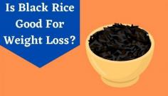 Learn about the health benefits of black rice which has weight loss properties & antioxidant attributes. Find more info on black rice for weight loss at Livlong.