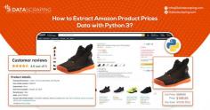 This blog telling you How to Extract Amazon Product Data with Python3. Amazon Product Prices Data Scraping using python like Product List, Features, Reviews, ASIN, etc. with Amazon Scraper.