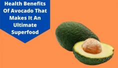 Check out the avocado health benefits which is a highly nutritious fruit rich in fiber, vitamins, antioxidants, etc. Read more about the avocado benefits at Livlong.