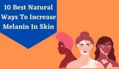 Discover the top 10 tips on how to increase melanin in the skin naturally. that has decreased due to aging & other issues. Know more about how to increase melanin at Livlong.