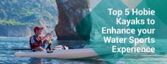 Learn about the top-rated Hobie kayaks Adventure HQ's specialists suggest to improve your water sports experience. Examine the advantages & features.  Visit AdventureHQ Now.