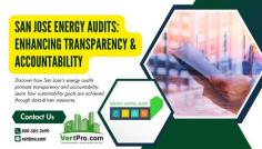 Discover how San Jose's energy audits promote transparency and accountability. Learn how sustainability goals are achieved through data-driven measures.